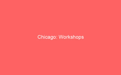 Chicago: Workshops
