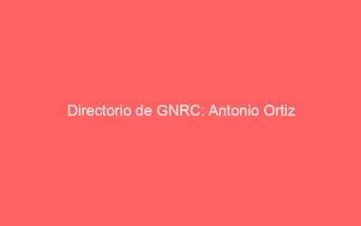 Directorio de GNRC: Antonio Ortiz