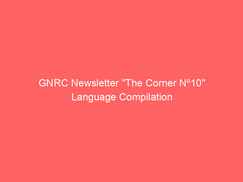 GNRC Newsletter “The Corner Nº10” Language Compilation
