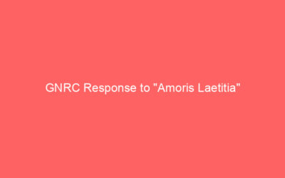 GNRC Response to “Amoris Laetitia”