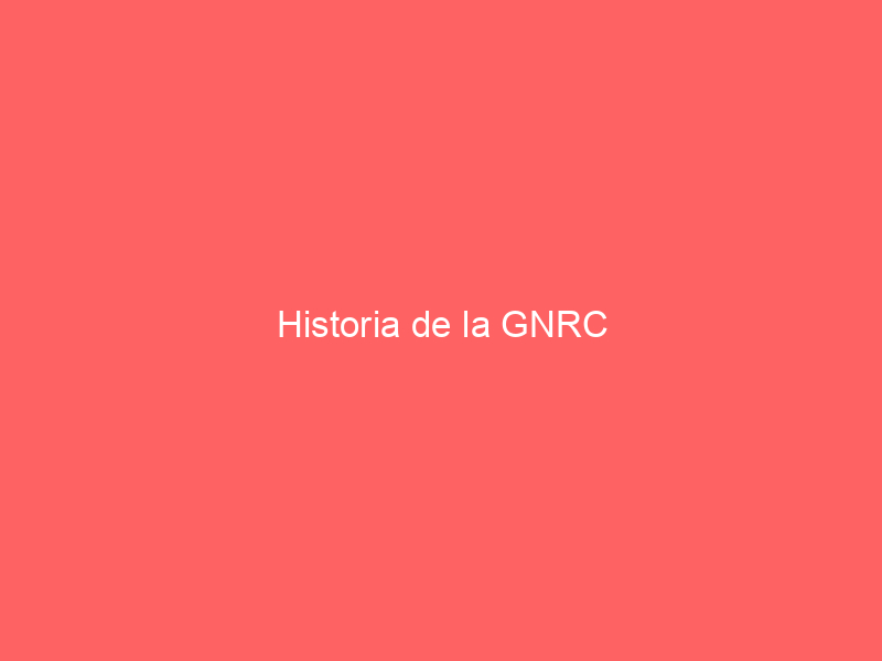 Historia de la GNRC
