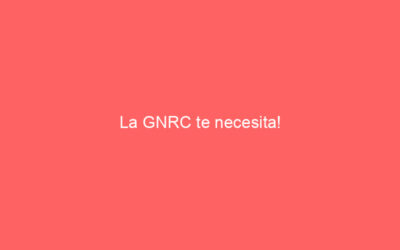 La GNRC te necesita!