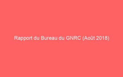 Rapport du Bureau du GNRC (Août 2018)