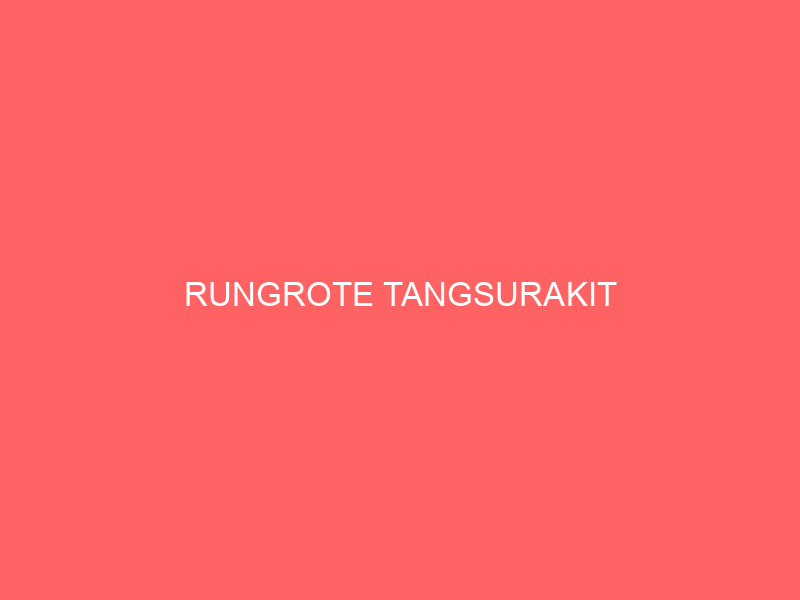RUNGROTE TANGSURAKIT