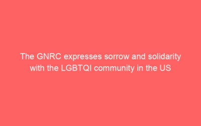 The GNRC expresses sorrow and solidarity with the LGBTQI community in the US