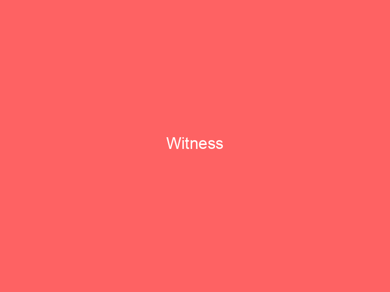 Witness