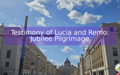 Testimony of Lucia and Remo: Jubilee Pilgrimage